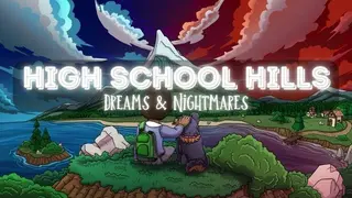 High School Hills: Dreams & Nightmares
