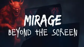 Mirage: Beyond the Screen