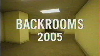 Backrooms - 2005