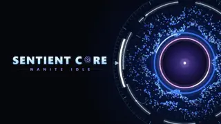 Sentient Core: Nanite Idle