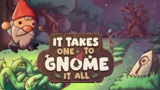 It Takes One To Gnome It All