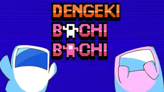 DENGEKI BACHI BACHI