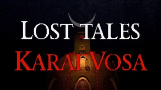 Lost Tales: Karai Vosa