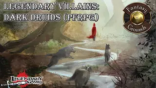 Fantasy Grounds - Legendary Villains: Dark Druids
