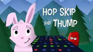 Hop Skip and Thump