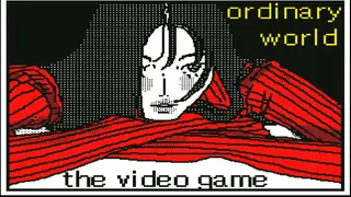 Ordinary World the Video Game