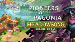 Pioneers of Pagonia - Meadowsong