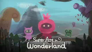 Super Ate in Wonderland