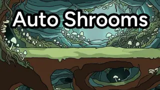 Auto Shrooms