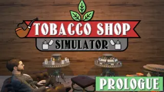 Tobacco Shop Simulator: Prologue