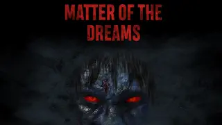 Matter of the Dreams