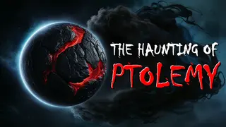 The Haunting of Ptolemy