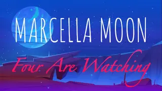 Marcella Moon: Four Are Watching