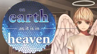On Earth As It Is In Heaven - A Kinetic Novel