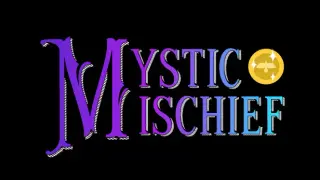 Mystic Mischief