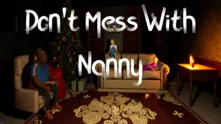 Don't Mess With Nanny