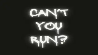Can't You Run?