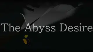 The Abyss Desire