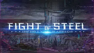 Fight of Steel: Infinity Warrior