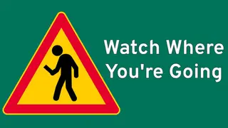 Watch Where You're Going