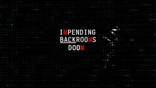 Backrooms: Impending Doom