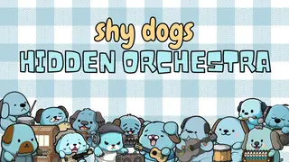 Shy Dogs Hidden Orchestra