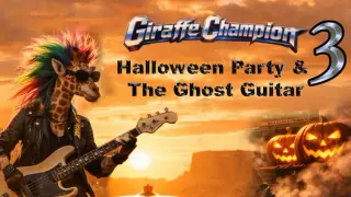 Giraffe Champion 3: Halloween Party & The Ghost Guitar