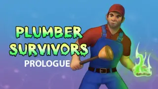 Plumber Survivors: Prologue