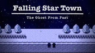 FallingStarTown: The Ghost From Past
