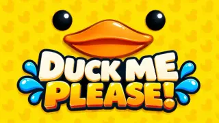 Duck Me Please!