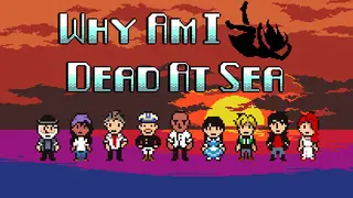 Why Am I Dead At Sea