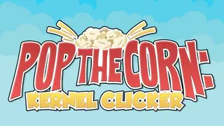 Pop the Corn: Kernel Clicker