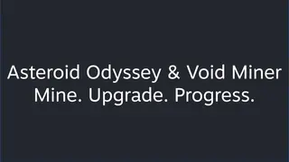 Asteroid Odyssey & Void Miner Bundle