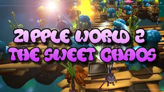 Zipple World 2: The Sweet Chaos