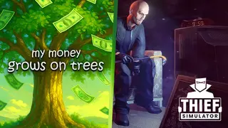 My Money Grows on Trees and Thief Simulator
