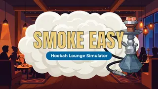 Smoke Easy: Hookah Lounge Simulator