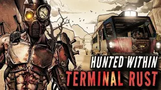Hunted Within: Terminal Rust