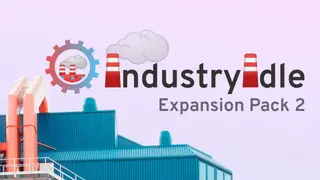 Industry Idle - Expansion Pack 2