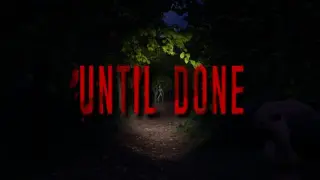 Until Done