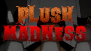 Plush Madness