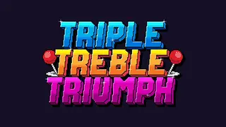Triple Treble Triumph