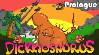 Dicknosaurus Prologue