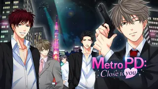 Metro PD: Close to You