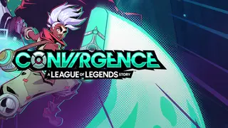 CONVERGENCE: A League of Legends Story