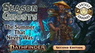 Fantasy Grounds - Pathfinder 2 RPG - Season of Ghosts AP 1: The Summer that Never Was