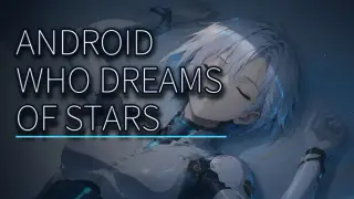 Android Who Dreams of Stars