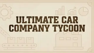 Ultimate Car Company Tycoon