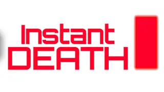 Instant Death Complete