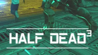HALF DEAD