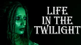 Life in the Twilight